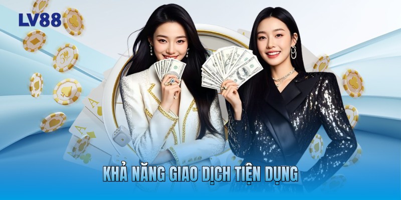 Khả năng giao dịch tiện dụng Khả năng giao dịch tiện dụng